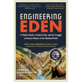 Engineering Eden: A Violent Death, a Federal Trial, and the Struggle to Restore Nature in Our National Parks