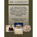 J. W. Swent and Ursula L. Swent (Husband and Wife), Petitioners, V. Commissioner of Internal Revenue. U.S. Supreme Court Transcript of Record with Sup