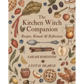 The Kitchen Witch Companion: Recipes, Rituals & Reflections