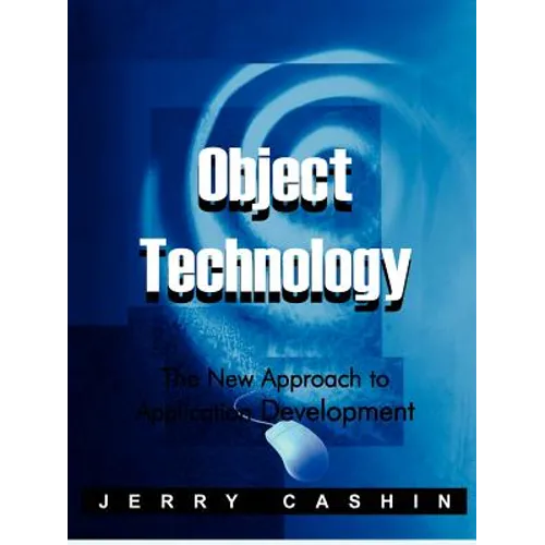 Object Technology: The New Approach to Application Development