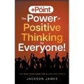 The +Point: The Power of Positive Thinking for Everyone!