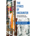 Ethics of Encounter: Christian Neighbor Love as a Practice of Solidarity