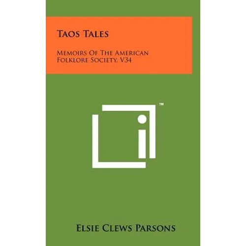 Taos Tales: Memoirs Of The American Folklore Society, V34