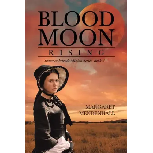 Blood Moon Rising: Shawnee Friends Mission Series, Book 2