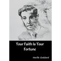 Your Faith Is Your Fortune