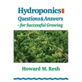 Hydroponics: Questions & Answers for Successful Growing