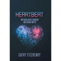 Heartbeat: Why Heart-Based Leadership and Courage Matter