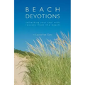Beach Devotions: Refreshing Your Soul With Lessons From The Beach