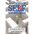The Prophetic Way of Life: Academy of Self Knowledge Course TWO