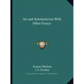 Art and Scholasticism with Other Essays