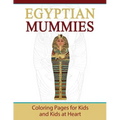 Egyptian Mummies: Coloring Pages for Kids and Kids at Heart