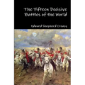 The Fifteen Decisive Battles of the World
