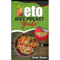 Keto Diet Pocket Guide: Benefits, Symptoms, Natural Remedies, Foods, Facts, and 4 of the Best Keto Recipes and Shopping List.
