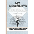 My Granny's Journal: A Guided Life Legacy Journal To Share Stories, Memories and Moments 7 x 10