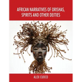 African Narratives of Orishas, Spirits and Other Deities