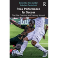 Peak Performance for Soccer: The Elite Coaching and Training Manual