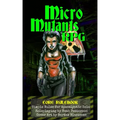 Micro Mutants RPG: Core Rulebook