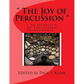 The Joy of Percussion: "An Overview of Percussion Instruments"