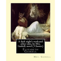 A dark night's work: and other tales, by Mrs. Gaskell, novel (Penguin Classics): Elizabeth Gaskell