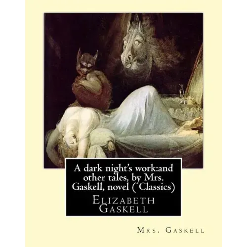 A dark night's work: and other tales, by Mrs. Gaskell, novel (Penguin Classics): Elizabeth Gaskell