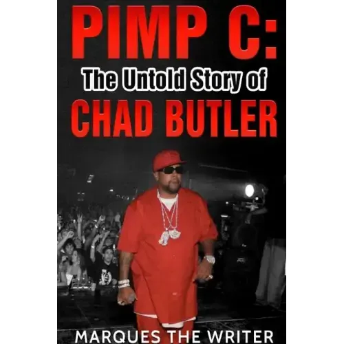 Pimp C: The Untold Story of Chad Butler