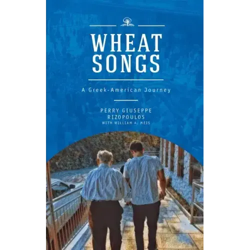 Wheat Songs: A Greek-American Journey