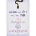 Adam and Eve After the Pill: Paradoxes of the Sexual Revolution