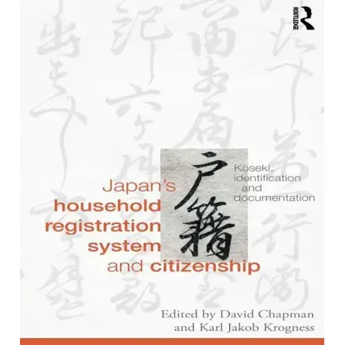 Japan's Household Registration System and Citizenship: Koseki, Identification and Documentation