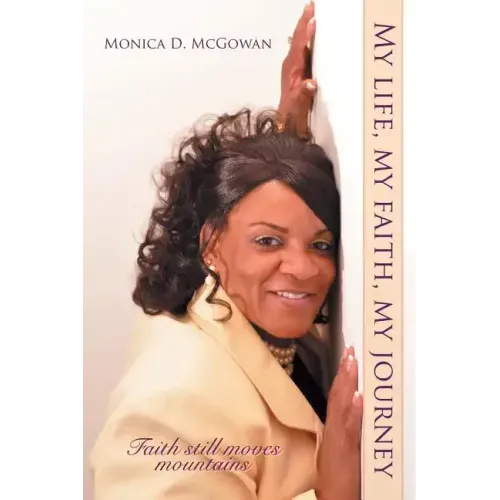 My Life, My Faith, My Journey: Faith Still Moves Mountains