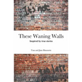 These Waning Walls