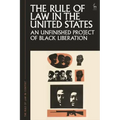 The Rule of Law in the United States: An Unfinished Project of Black Liberation