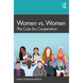 Women vs. Women: The Case for Cooperation