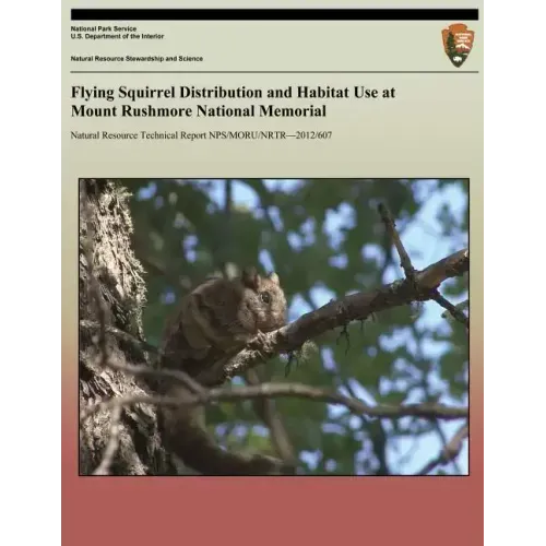 Flying Squirrel Distribution and Habitat Use at Mount Rushmore National Memorial
