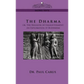 The Dharma: Or, the Religion of Enlightenment: An Exploration of Buddhism