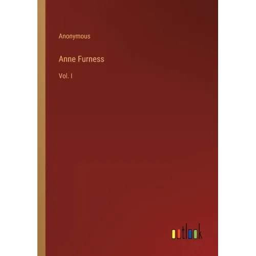 Anne Furness: Vol. I