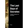 The Last Days of Socrates: Euthyphro, Apology, Crito and Phaedo