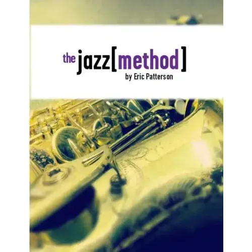 The Jazz Method: Learn Jazz Improv One Step At A Time