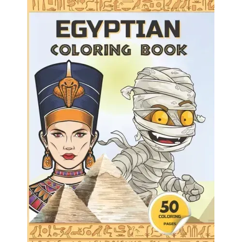 Egyptian Coloring Book: Ancient Egypt coloring book for kids - Gods of Mythology, Pharaohs and Queens, mummies, and more.
