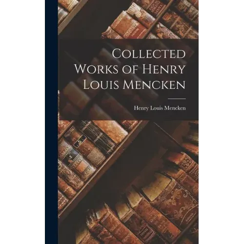 Collected Works of Henry Louis Mencken