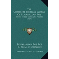 The Complete Poetical Works of Edgar Allan Poe: With Three Essays on Poetry (1909)
