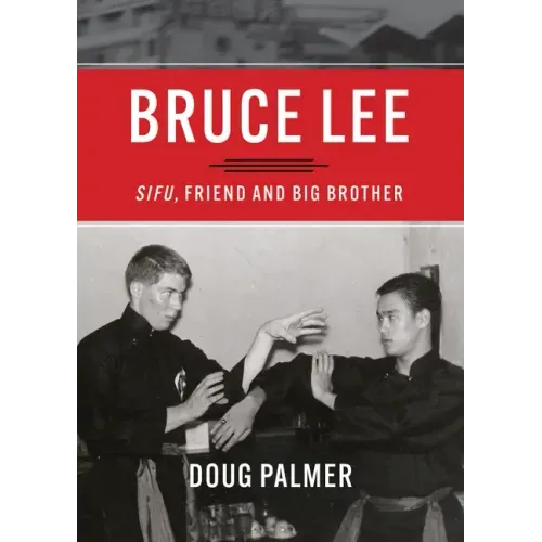 Bruce Lee: Sifu, Friend and Big Brother