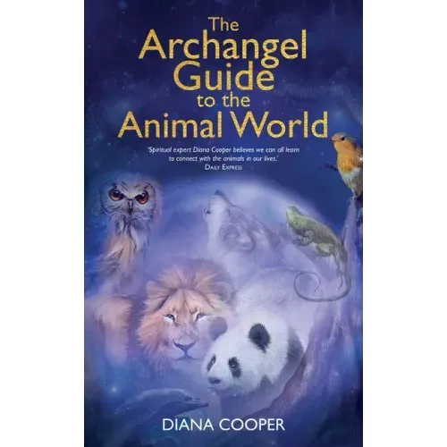 The Archangel Guide to the Animal World