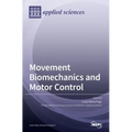 Movement Biomechanics and Motor Control
