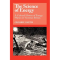 The Science of Energy: A Cultural History of Energy Physics in Victorian Britain