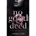 No Good Deed: A Dark Mafia Romance