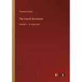 The French Revolution: Volume 1 - in large print