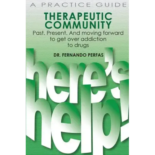 Therapeutic Community: Past. Present. And Moving Forward
