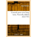 Conseils pour vivre long-tems. Nouvelle édition
