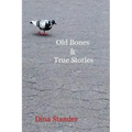 Old Bones & True Stories