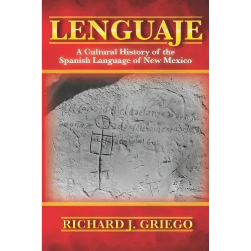 Lenguaje: A Cultural History of the Spanish Language of New Mexico